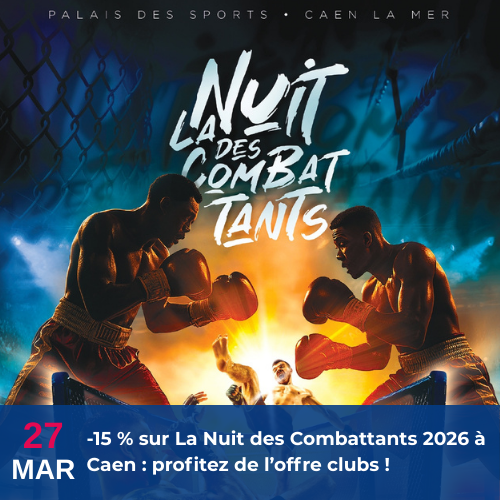 -15 % sur La Nuit des Combattants 2026 à Caen : profitez de l’offre clubs !